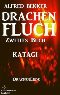 Katagi (Drachenfluch Zweites Buch) (eBook, ePUB) - Bekker, Alfred