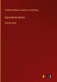 Sämmtliche Werke - Schelling, Friedrich Wilhelm Joseph Von