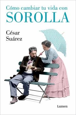 Cómo Cambiar Tu Vida Con Sorolla / How to Change Your Life with Sorolla - Suárez, César