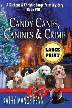 Candy Canes, Canines & Crime: A Dickens & Christie Large Print Mystery - Penn, Kathy Manos