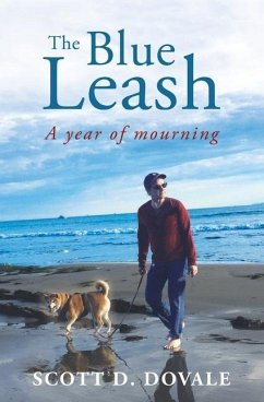 The Blue Leash: A Year of Mourning - Dovale, Scott D.