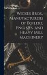 Wickes Bros., Manufacturers of Boilers,... - Bild 1