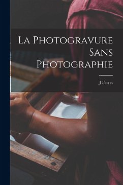 Cover La Photogravure Sans Photographie