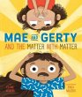 Mae and Gerty and the Matter with Matter - Bild 1
