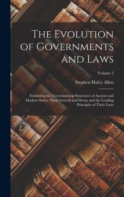 The Evolution of Governments and Laws - Allen, Stephen Haley