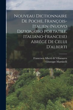 Cover Nouveau Dictionnaire De Poche, François-italien (nuovo Dizionario Portatile, Italiano-francese) Abrégé De Celui D'alberti