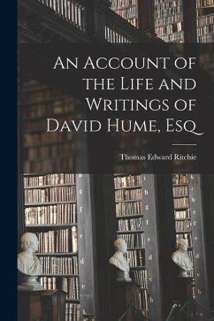 An Account of the Life and Writings of David Hume, Esq - Ritchie, Thomas Edward