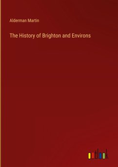 The History of Brighton and Environs