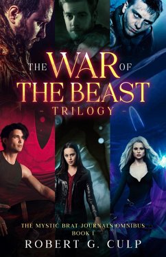 The War Of The Beast Trilogy (The Mystic Brat Journals Omnibus, #1) (eBook, ePUB) - Culp, Robert G.