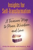Insights for Self-Transformation: A Treasure Map to Peace, Wisdom, and Love