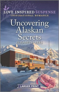 Uncovering Alaskan Secrets - Rees, Elisabeth