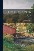 Life in the Open Air: And Other Papers