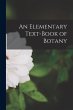 An Elementary Text-Book of Botany - Bild 1