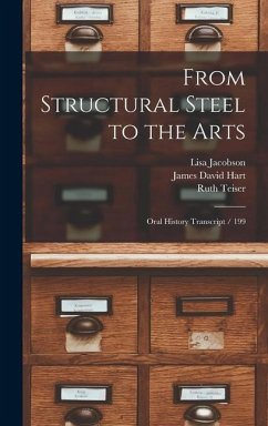 From Structural Steel to the Arts: Oral History Transcript / 199 - Hart, James David; Teiser, Ruth; Jacobson, Lisa