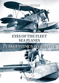 Eyes of the Fleet Sea Planes in Argentine Navy Service - Lezon, Ricardo Martin