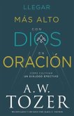 Llegar Más Alto Con Dios En Oración