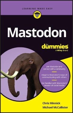 Mastodon For Dummies - Minnick, Chris; McCallister, Michael
