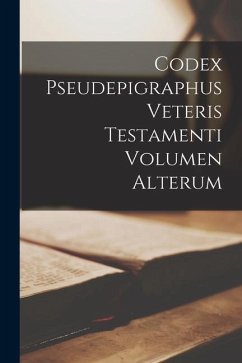 Codex Pseudepigraphus Veteris Testamenti Volumen Alterum - Anonymous