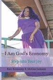 I Am God's Economy: Step Into Your Joy