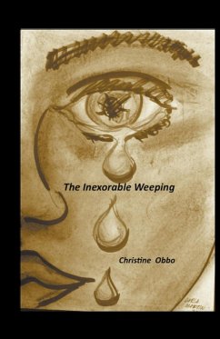 The Inexorable Weeping - Obbo, Christine