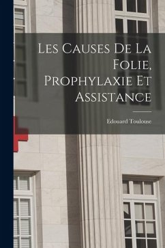 Cover Les Causes De La Folie, Prophylaxie Et Assistance