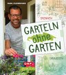 Garteln ohne Garten - Bild 1