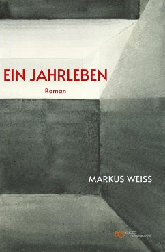 EIN JAHRLEBEN - Weiss, Markus