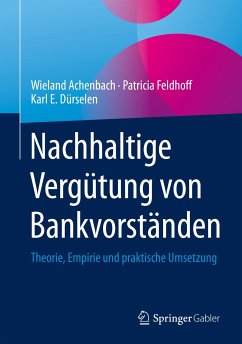 Nachhaltige Vergütung von Bankvorständen (eBook, PDF) - Achenbach, Wieland; Feldhoff, Patricia; Dürselen, Karl E.