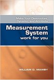 Make Your Destructive, Dynamic, and Attribute Measurement System Work for You (eBook, PDF)