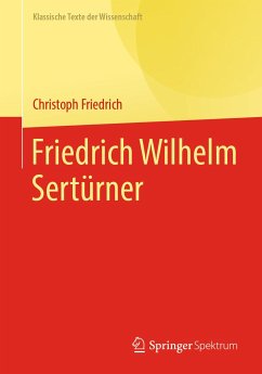 Friedrich Wilhelm Sertürner (eBook, PDF) - Friedrich, Christoph