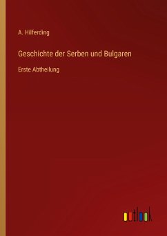 Geschichte der Serben und Bulgaren - Hilferding, A.