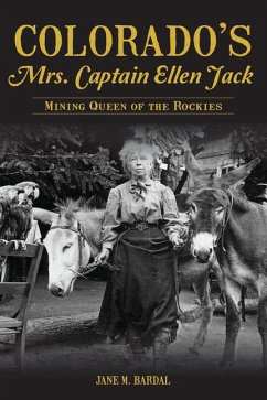 Colorado's Mrs. Captain Ellen Jack - Bardal, Jane