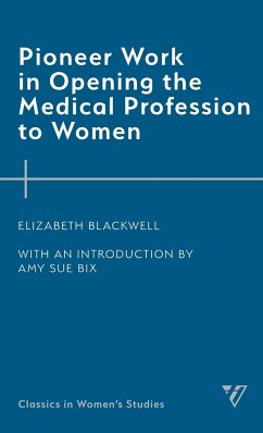 Pioneer Work in Opening the Medical Profession to Women - Blackwell, Elizabeth