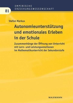 Autonomieunterstützung und emotionales Erleben in der Schule - Markus, Stefan