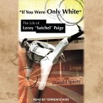 If You Were Only White: The Life of Leroy Satchel Paige