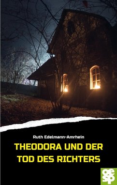 Theodora und der Tod des Richters - Edelmann-Amrhein, Ruth