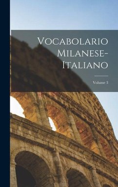 Vocabolario Milanese-Italiano; Volume 3 - Anonymous