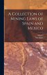 A Collection of Mining Laws of Spain... - Bild 1