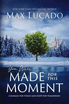 You Were Made for This Moment - Lucado, Max