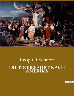 DIE PROBEFAHRT NACH AMERIKA - Schefer, Leopold