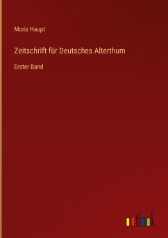 Zeitschrift für Deutsches Alterthum - Haupt, Moriz