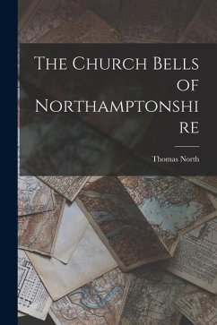 The Church Bells of Northamptonshire - North, Thomas