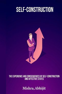 The experience and consequences of self-construction and affective states - Abhijit, Mishra