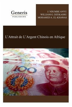 L'Attrait de L'Argent Chinois en Afrique - Dzekashu, William G.; El-Khawas, Mohamed A.; Anyu, J. Ndumbe