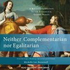 Neither Complementarian Nor Egalitarian: A Kingdom Corrective to the Evangelical Gender Debate