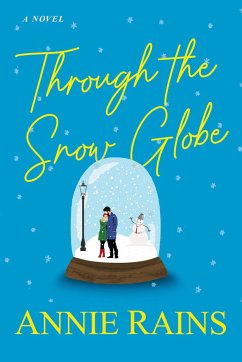 Through the Snow Globe - Rains, Annie