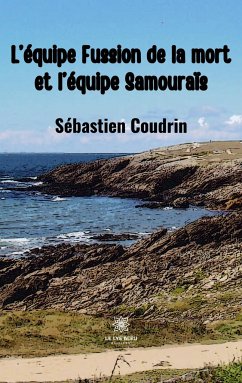 L'équipe Fussion de la mort et l'équipe Samouraïs - Sébastien Coudrin