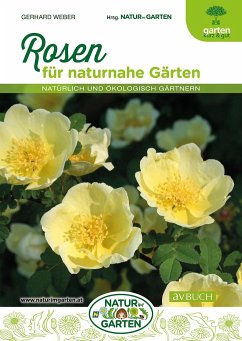 Rosen für naturnahe Gärten - Weber, Gerhard