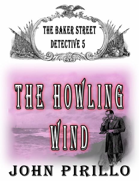 The Baker Street Detective 5, The Howling Wind (eBook, ePUB) The Baker Street Detective 5, The Howling Wind (eBook, ePUB)