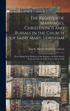 Cover The Register of Marriages, Christenings and Burials in the Church of Saint Mary, Lewisham: Kent (Being Such Portions of the Registers As Were Saved Fr